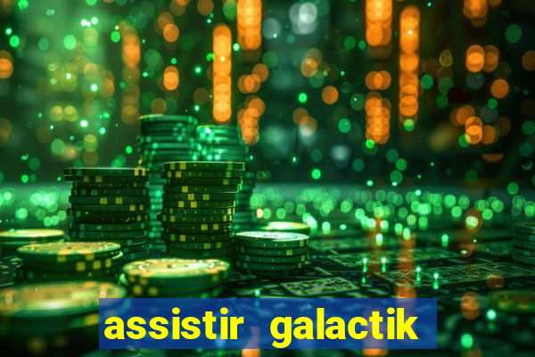 assistir galactik football dublado